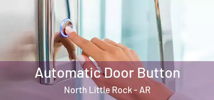 Automatic Door Button North Little Rock - AR