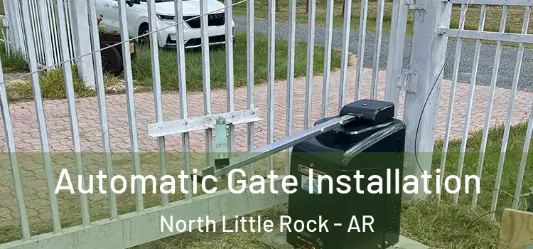 Automatic Gate Installation North Little Rock - AR