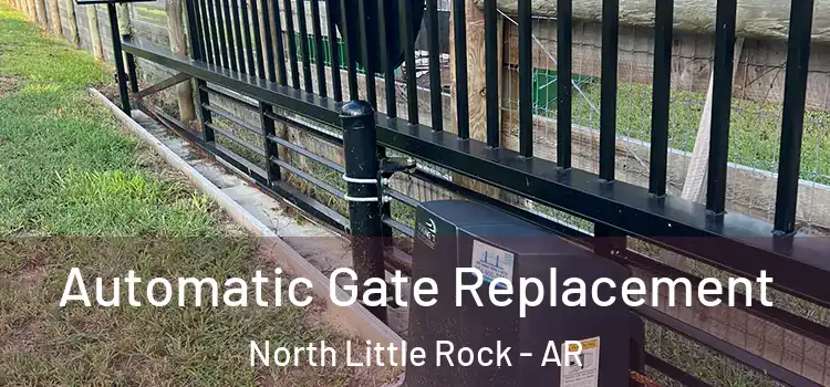 Automatic Gate Replacement North Little Rock - AR