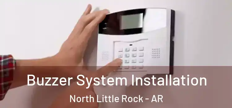 Buzzer System Installation North Little Rock - AR