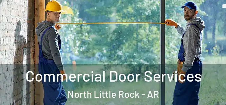 Commercial Door Services North Little Rock - AR
