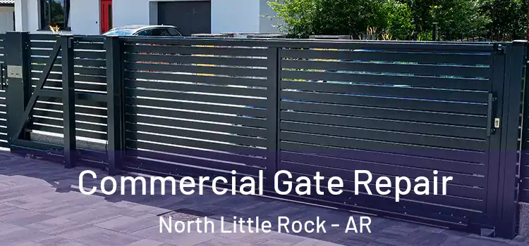 Commercial Gate Repair North Little Rock - AR