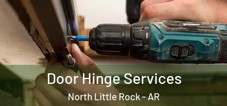 Door Hinge Services North Little Rock - AR