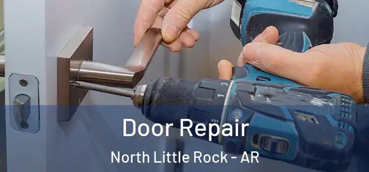 Door Repair North Little Rock - AR