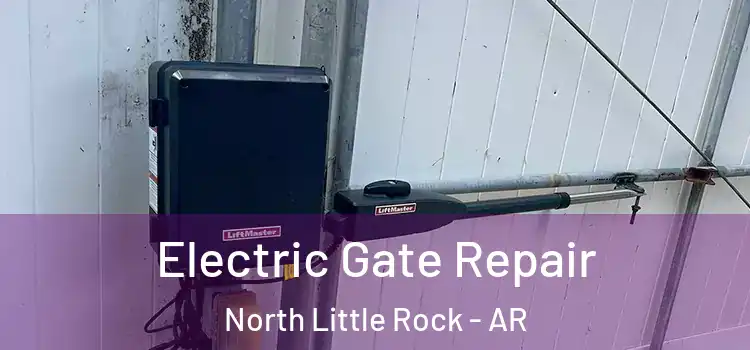 Electric Gate Repair North Little Rock - AR