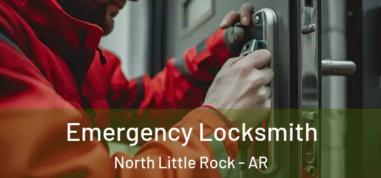 Emergency Locksmith North Little Rock - AR