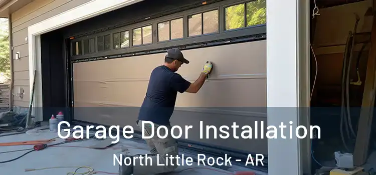  Garage Door Installation North Little Rock - AR