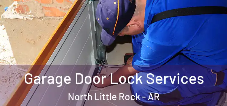 Garage Door Lock Services North Little Rock - AR