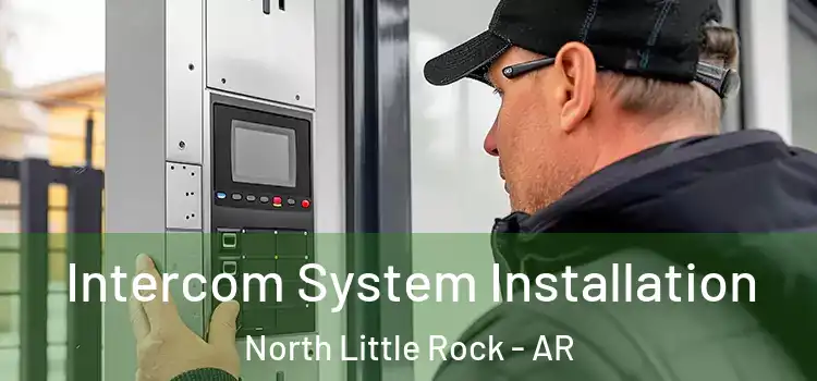 Intercom System Installation North Little Rock - AR