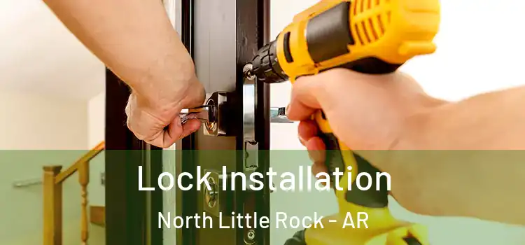 Lock Installation North Little Rock - AR