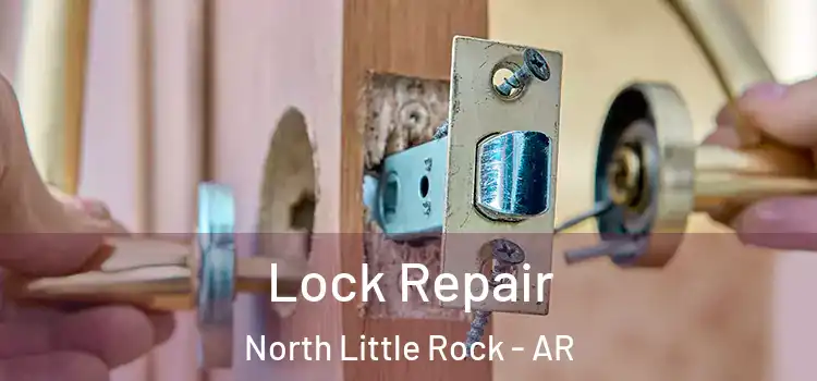 Lock Repair North Little Rock - AR