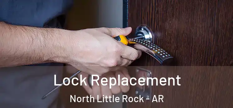 Lock Replacement North Little Rock - AR