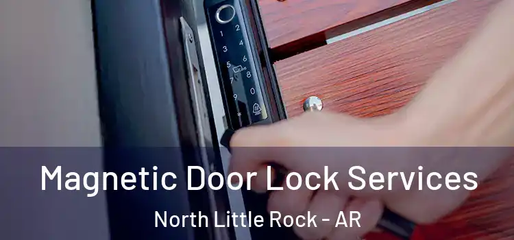 Magnetic Door Lock Services North Little Rock - AR