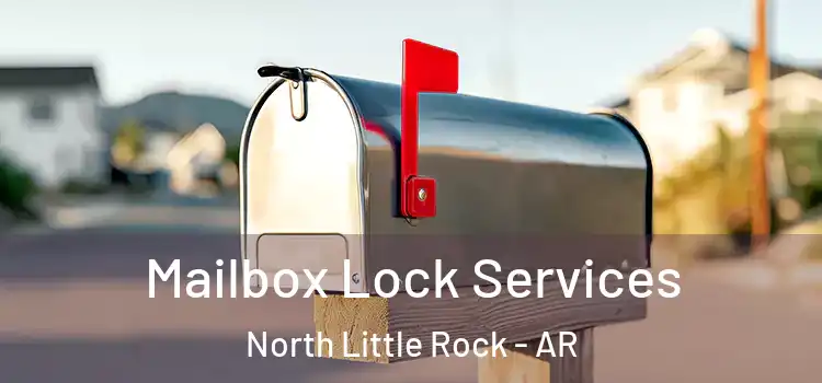 Mailbox Lock Services North Little Rock - AR
