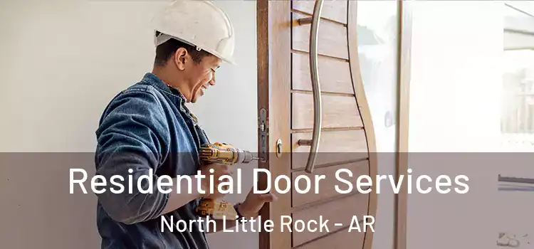 Residential Door Services North Little Rock - AR