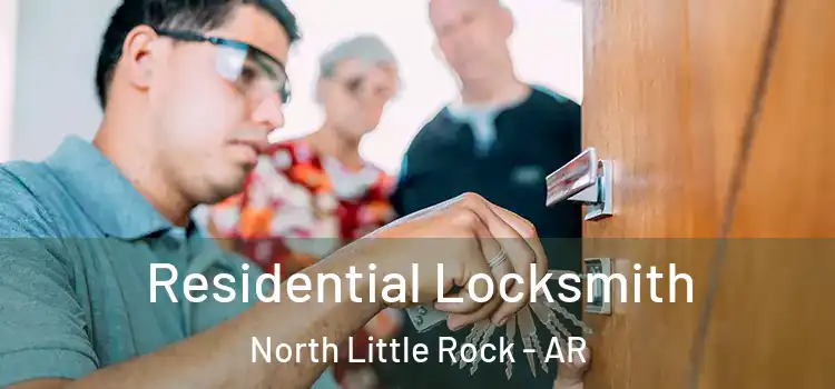 Residential Locksmith North Little Rock - AR