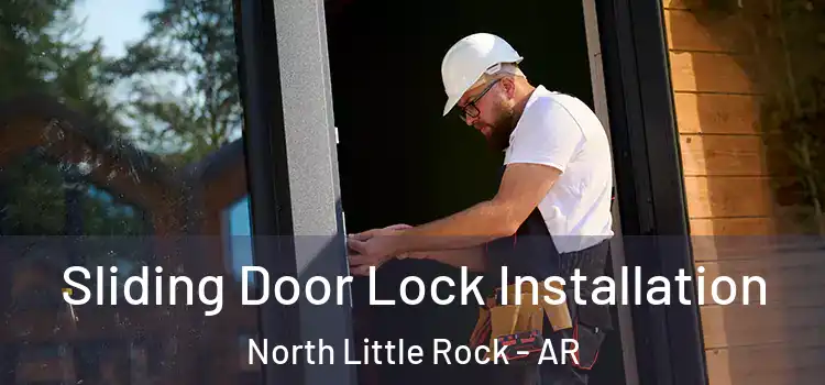 Sliding Door Lock Installation North Little Rock - AR