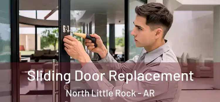Sliding Door Replacement North Little Rock - AR