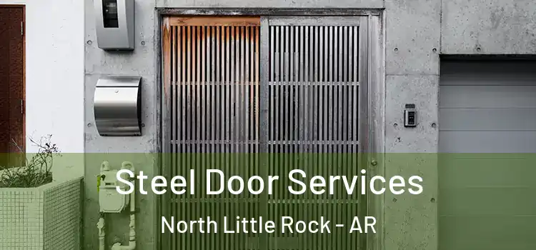 Steel Door Services North Little Rock - AR